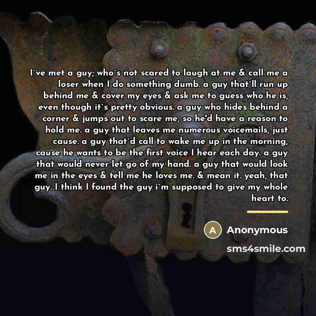 “I`ve met a guy; who`s not scared to laugh at…” quote by Anonymous