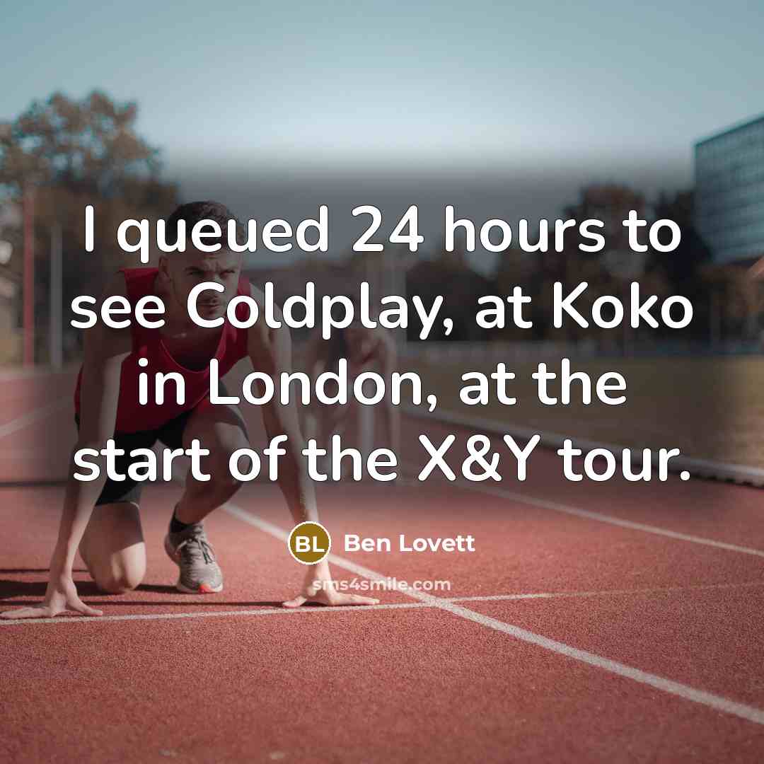 “I queued 24 hours to see Coldplay, at Koko in…” quote by Ben Lovett