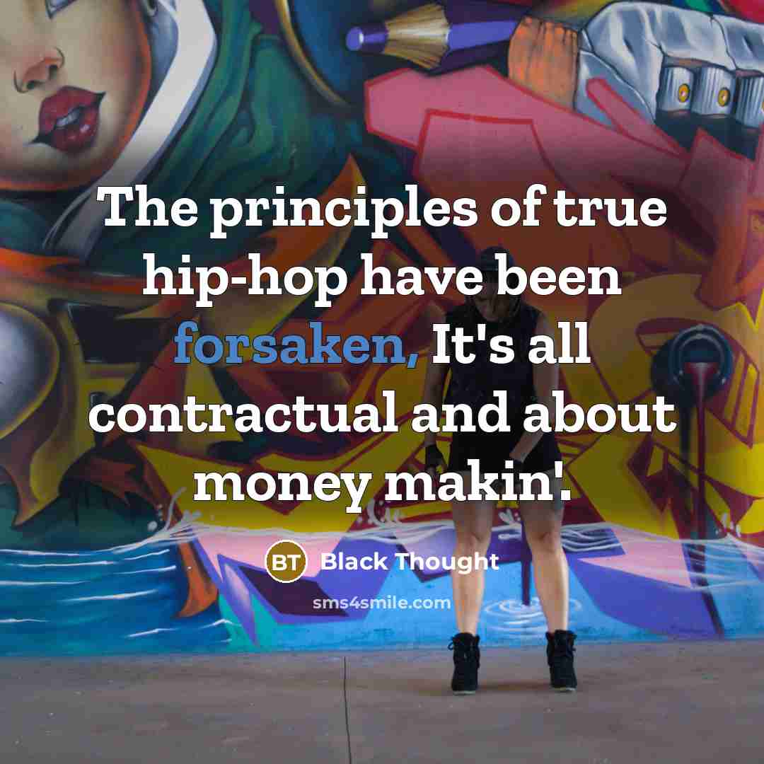 “The principles of true hip-hop have been forsaken, It's all…” quote by Black Thought