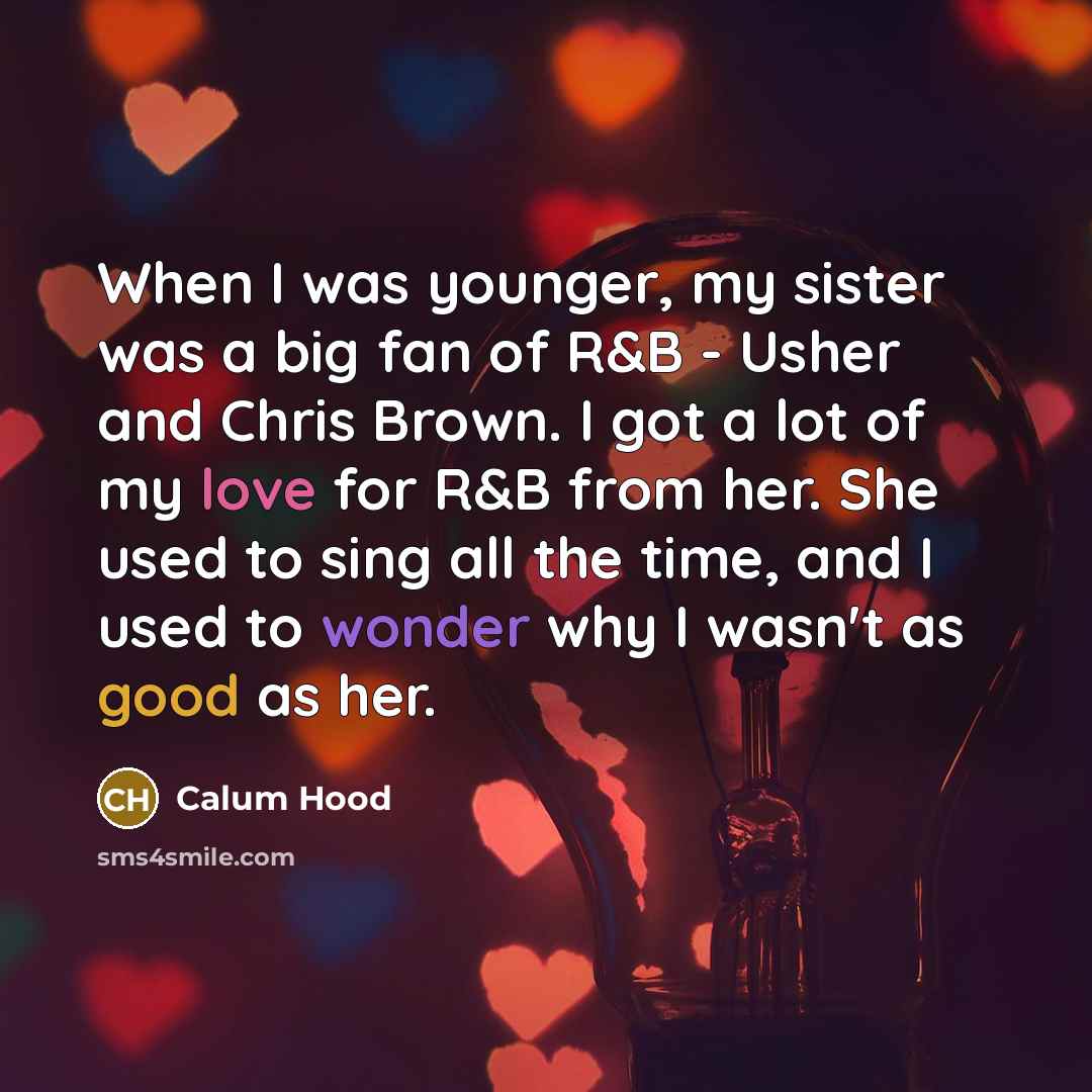 “When I was younger, my sister was a big fan…” quote by Calum Hood