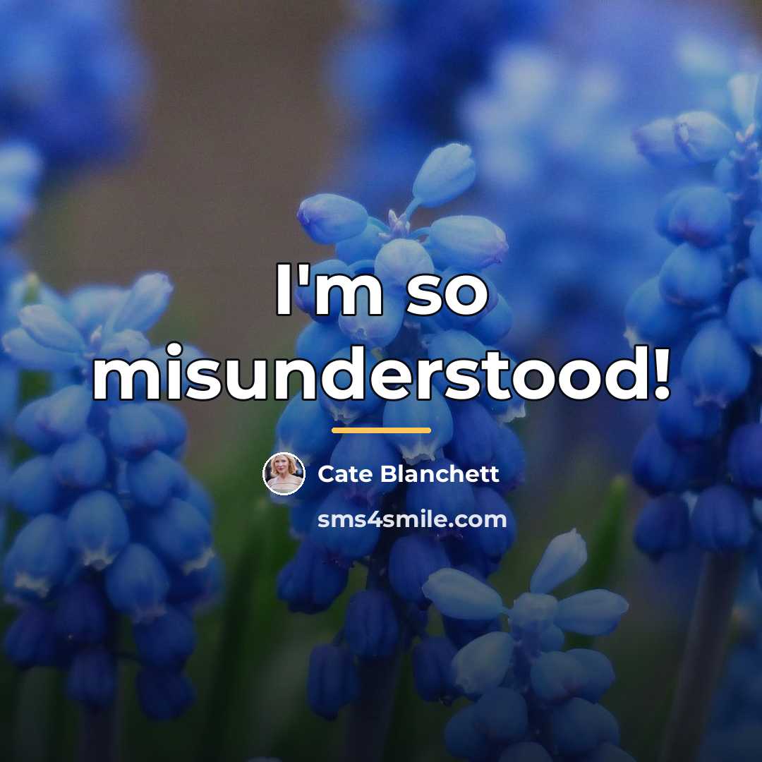 “I'm so misunderstood!…” quote by Cate Blanchett
