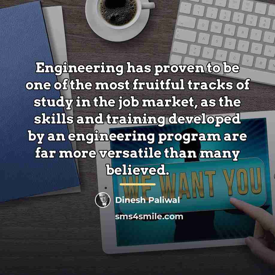 “Engineering has proven to be one of the most fruitful…” quote by Dinesh Paliwal