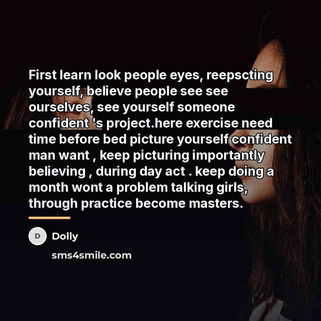 “First learn look people eyes, reepscting yourself, believe people see…” quote by Dolly
