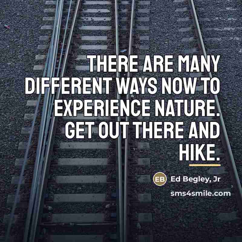 “There are many different ways now to experience nature. Get…” quote by Ed Begley, Jr