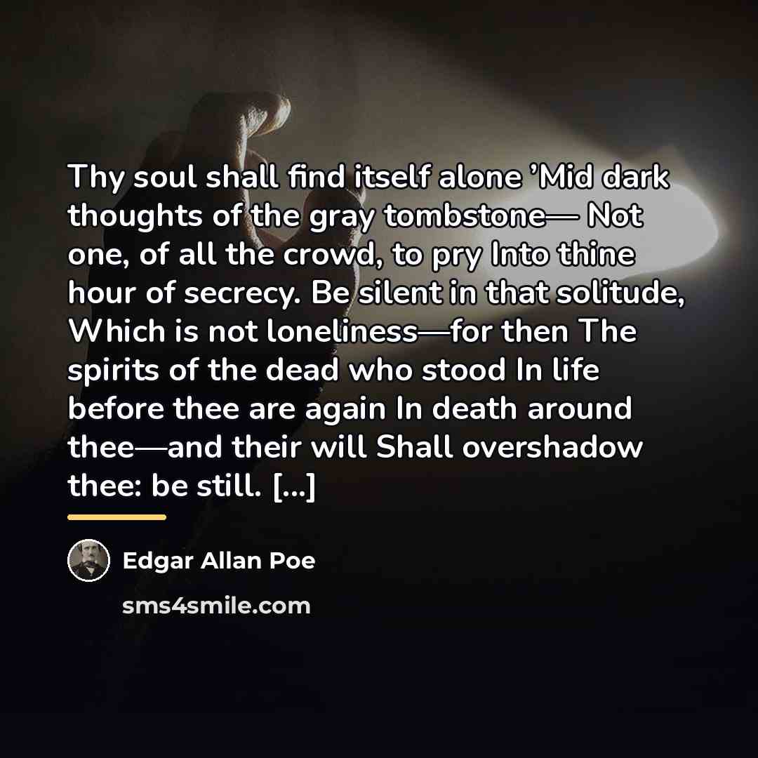 “Thy soul shall find itself alone ’Mid dark thoughts of…” quote by Edgar Allan Poe
