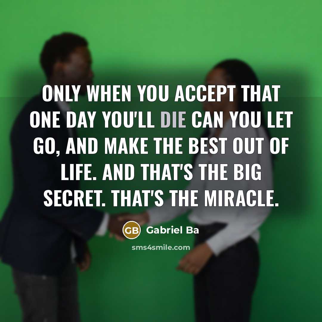 “Only when you accept that one day you'll die can…” quote by Gabriel Ba