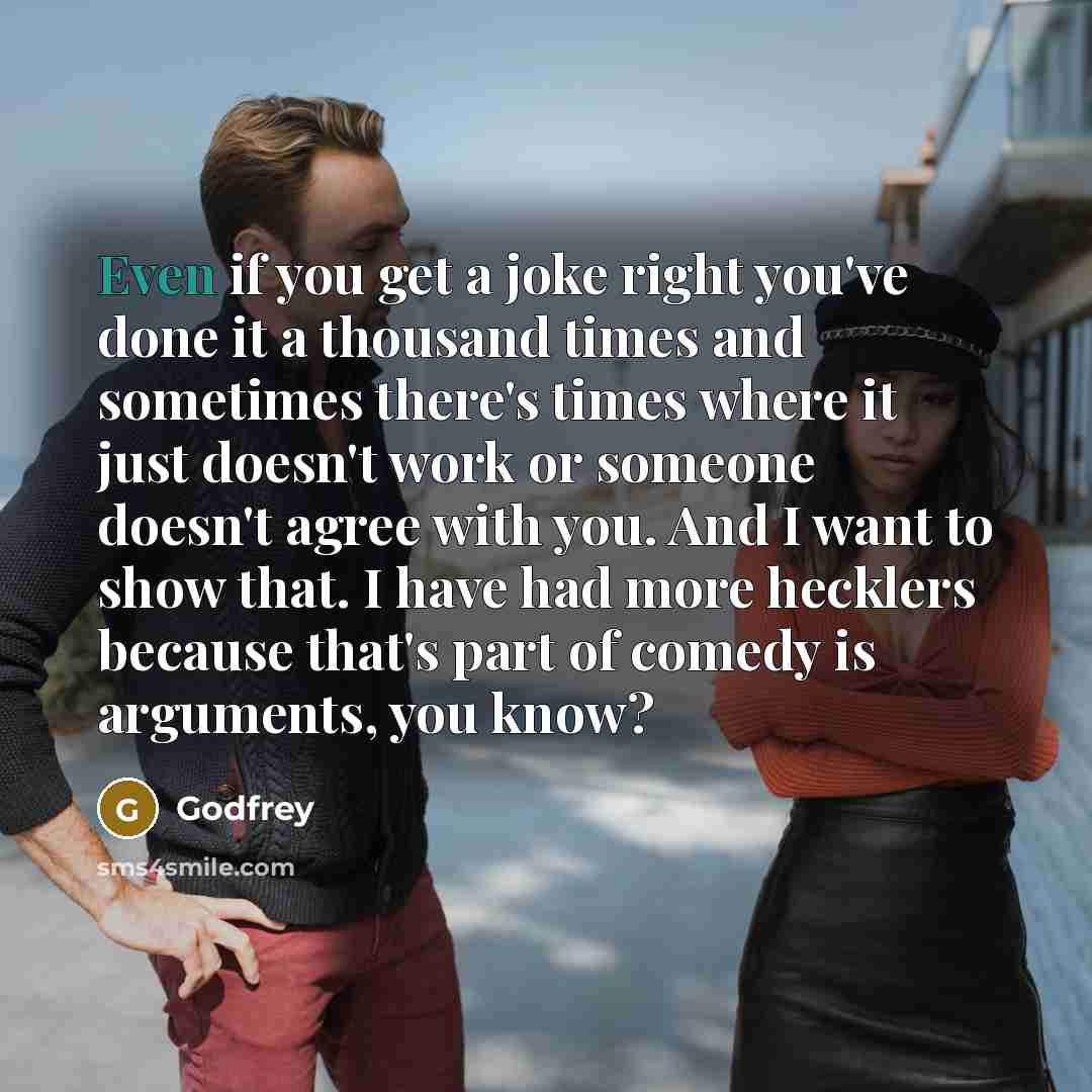 “Even if you get a joke right you've done it…” quote by Godfrey