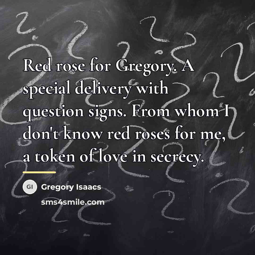 “Red rose for Gregory. A special delivery with question signs.…” quote by Gregory Isaacs