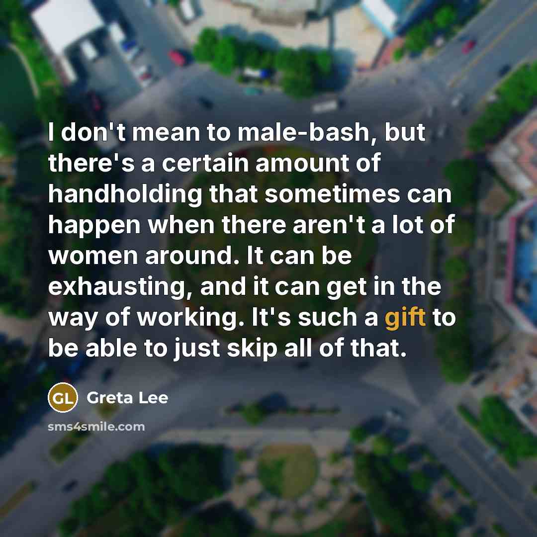 “I don't mean to male-bash, but there's a certain amount…” quote by Greta Lee