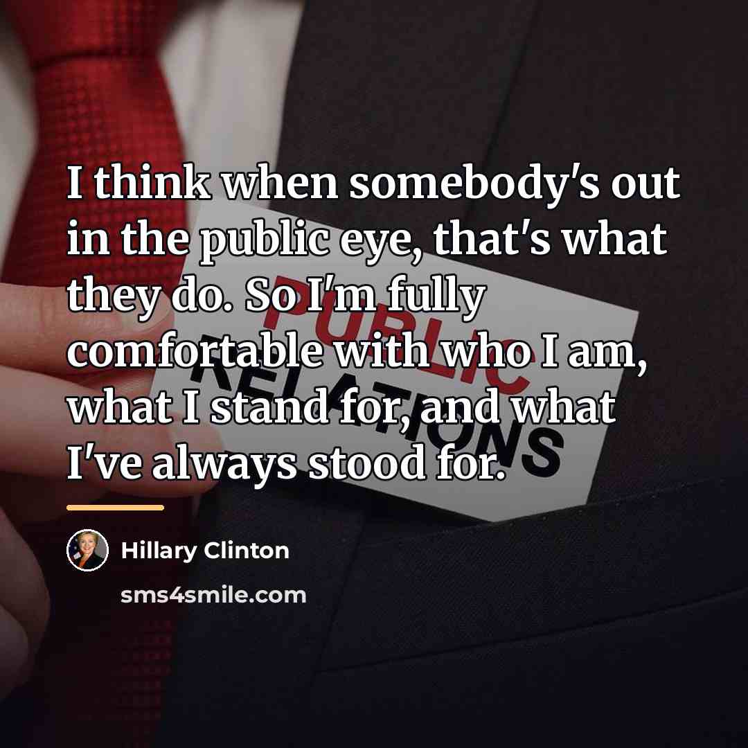 “I think when somebody's out in the public eye, that's…” quote by Hillary Clinton