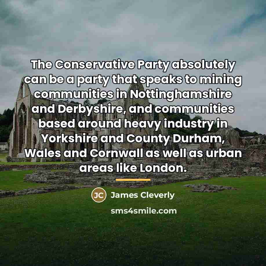“The Conservative Party absolutely can be a party that speaks…” quote by James Cleverly