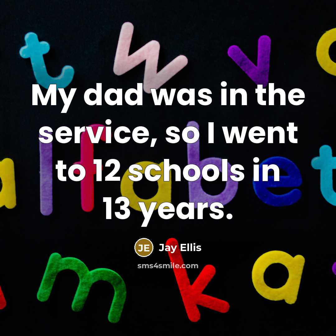 “My dad was in the service, so I went to…” quote by Jay Ellis