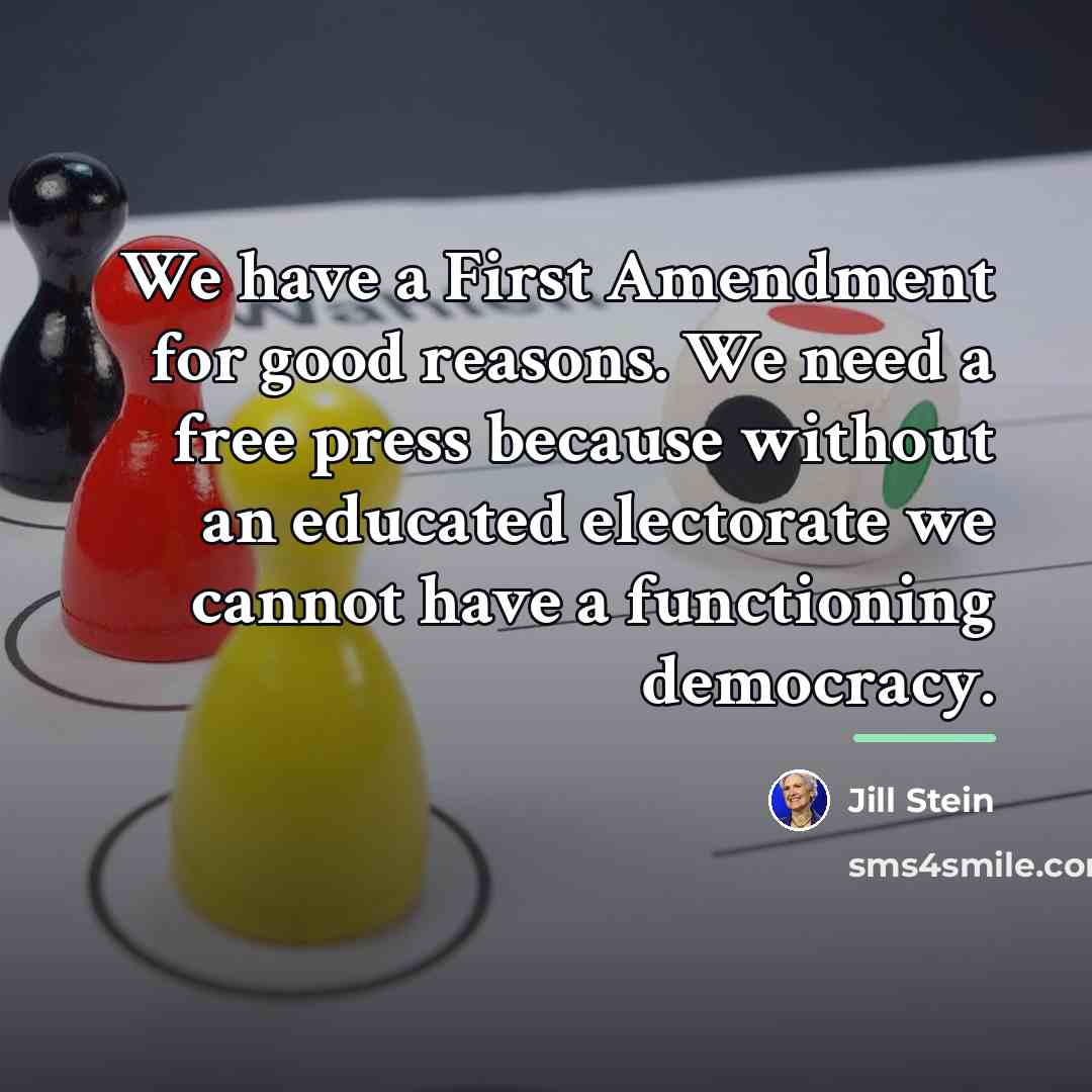 “We have a First Amendment for good reasons. We need…” quote by Jill Stein
