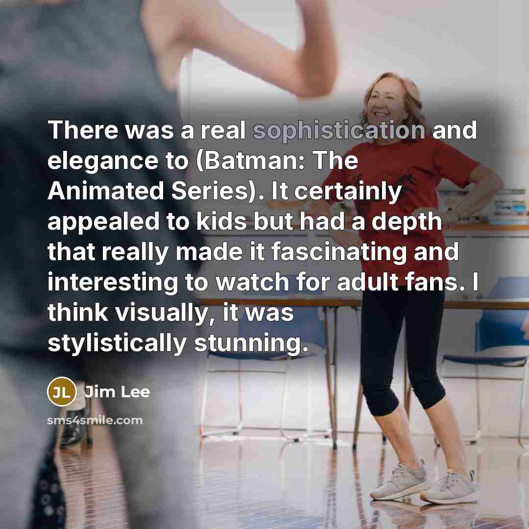 “There was a real sophistication and elegance to (Batman: The…” quote by Jim Lee