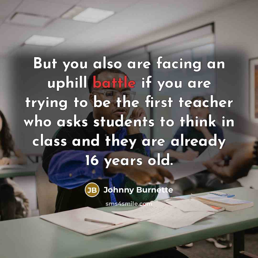 “But you also are facing an uphill battle if you…” quote by Johnny Burnette