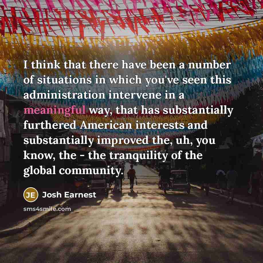 “I think that there have been a number of situations…” quote by Josh Earnest