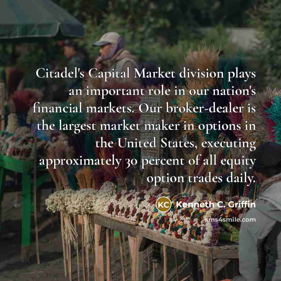 “Citadel's Capital Market division plays an important role in our…” quote by Kenneth C. Griffin