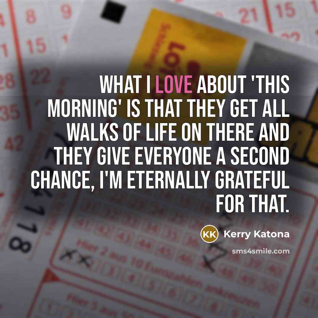 “What I love about 'This Morning' is that they get…” quote by Kerry Katona