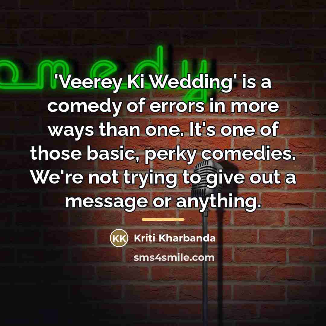“'Veerey Ki Wedding' is a comedy of errors in more…” quote by Kriti Kharbanda