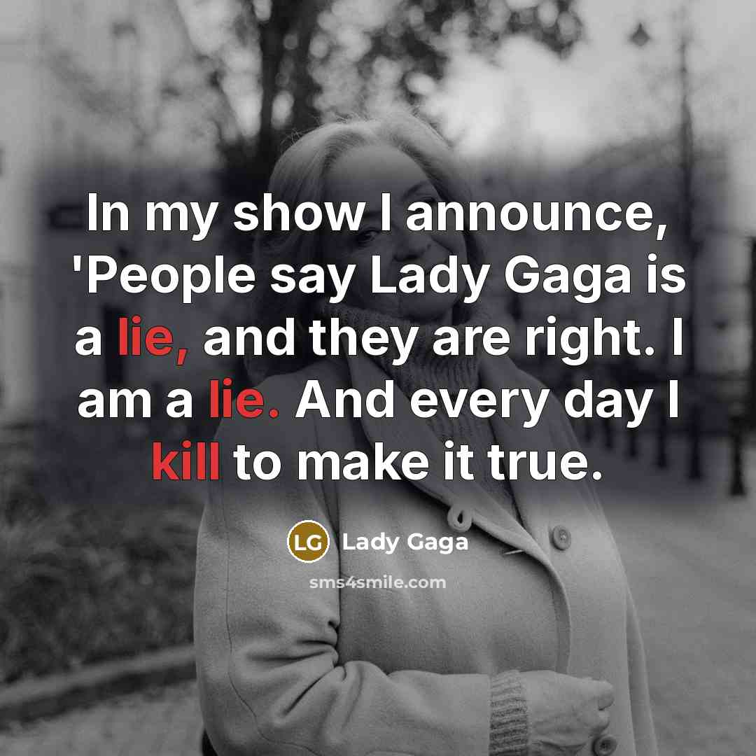 “In my show I announce, 'People say Lady Gaga is…” quote by Lady Gaga