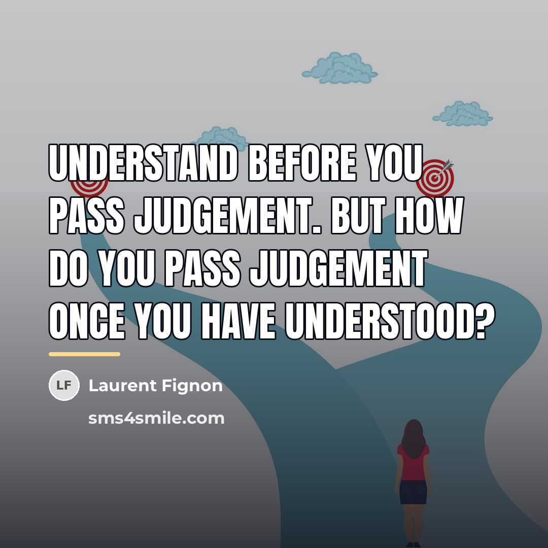 “Understand before you pass judgement. But how do you pass…” quote by Laurent Fignon