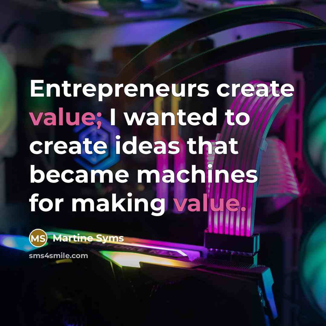 “Entrepreneurs create value; I wanted to create ideas that became…” quote by Martine Syms