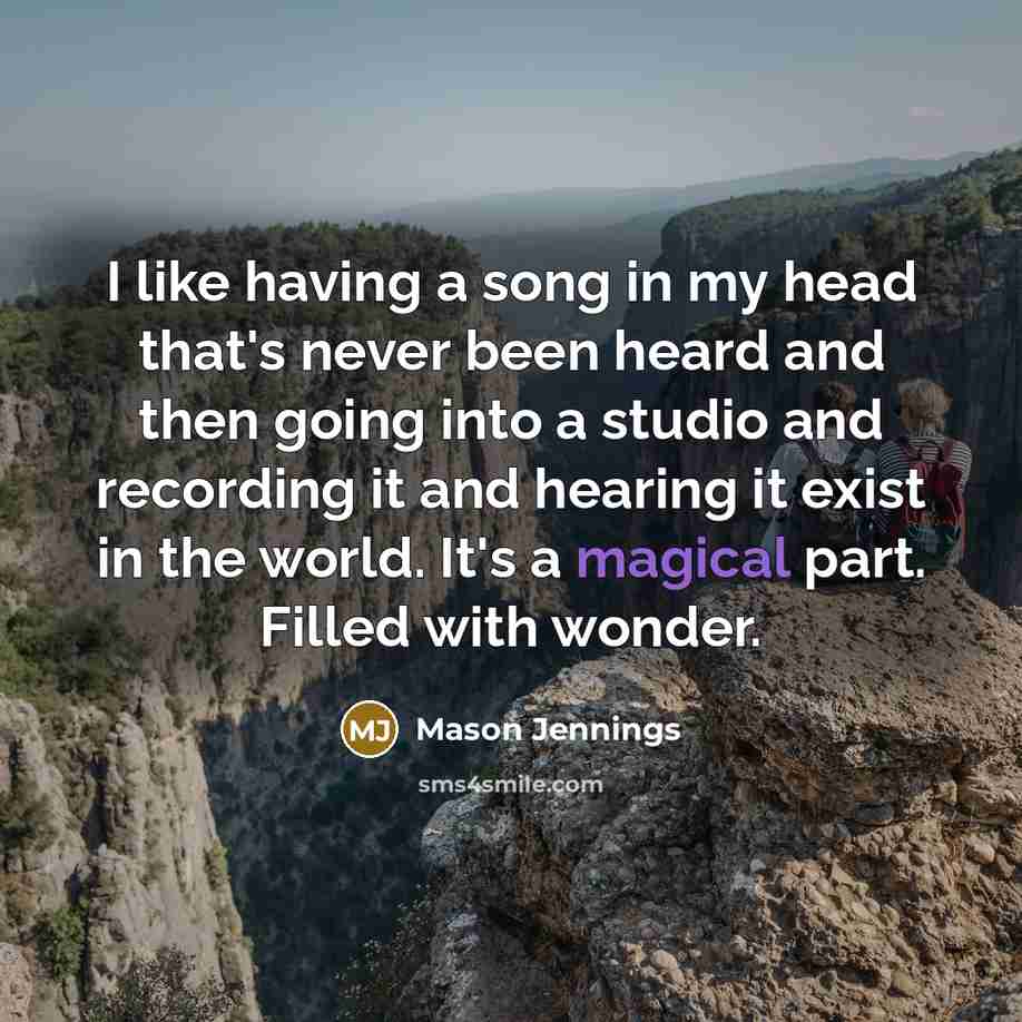 “I like having a song in my head that's never…” quote by Mason Jennings