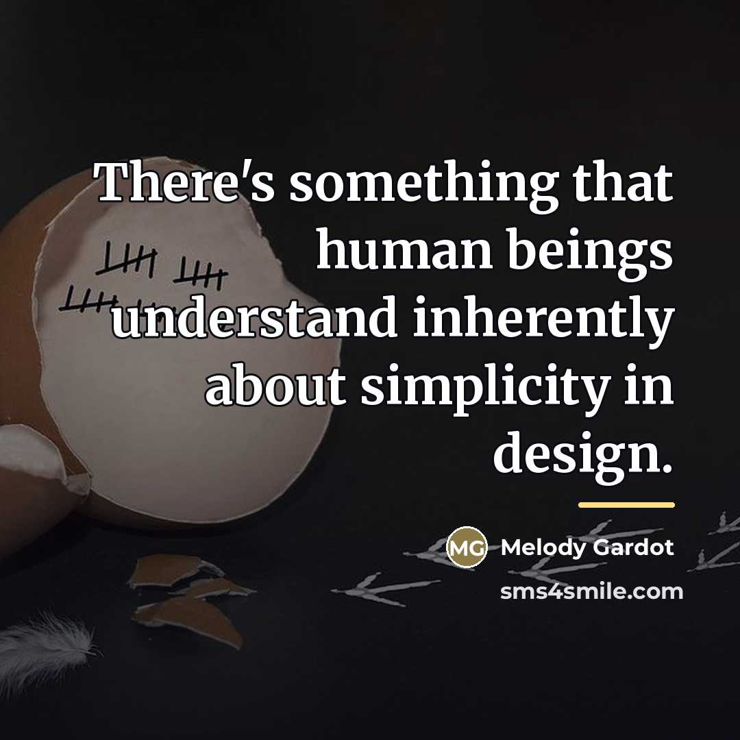 “There's something that human beings understand inherently about simplicity in…” quote by Melody Gardot