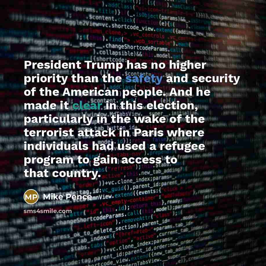 “President Trump has no higher priority than the safety and…” quote by Mike Pence