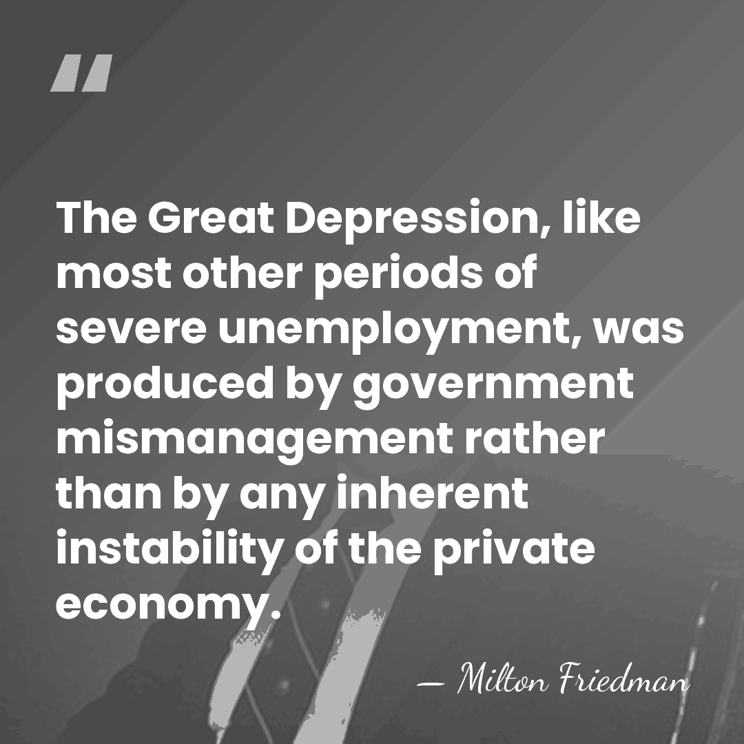 The Great Depression, like most other periods of severe unemployment, was produced&hellip; - Milton Friedman