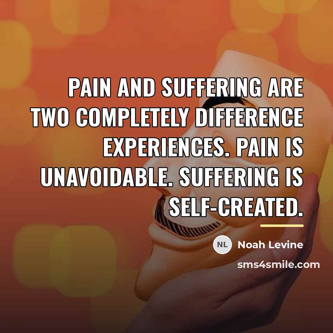 “Pain and suffering are two completely difference experiences. Pain is…” quote by Noah Levine