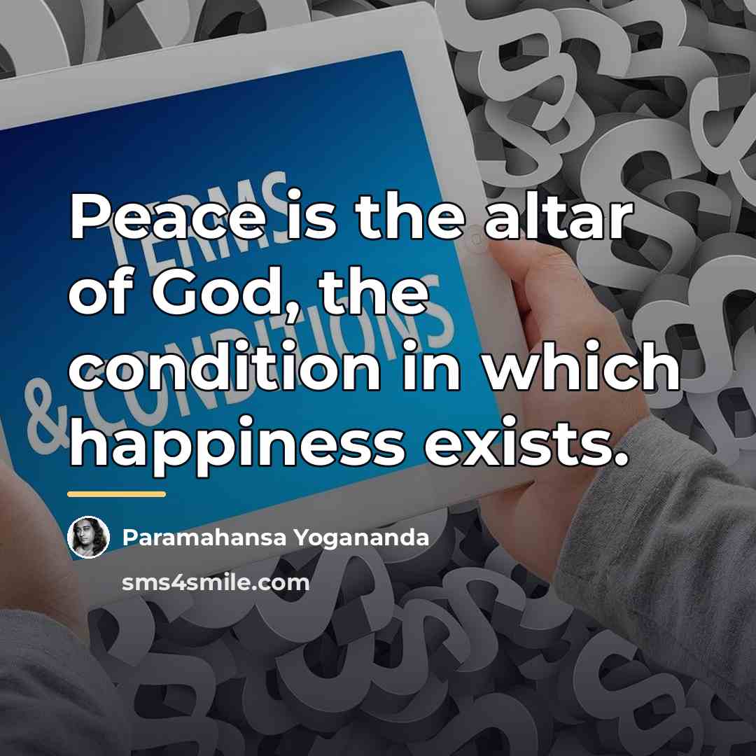 “Peace is the altar of God, the condition in which…” quote by Paramahansa Yogananda