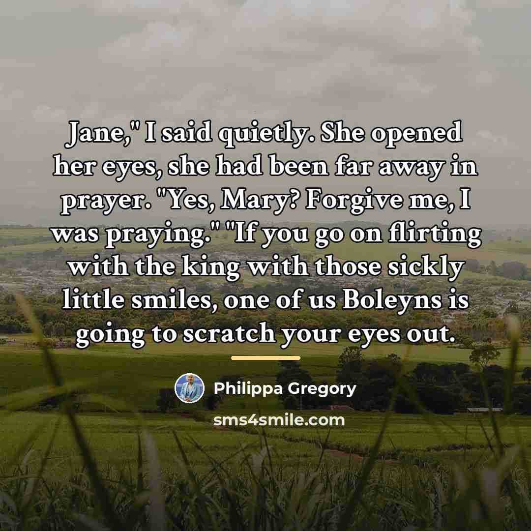 “Jane," I said quietly. She opened her eyes, she had…” quote by Philippa Gregory