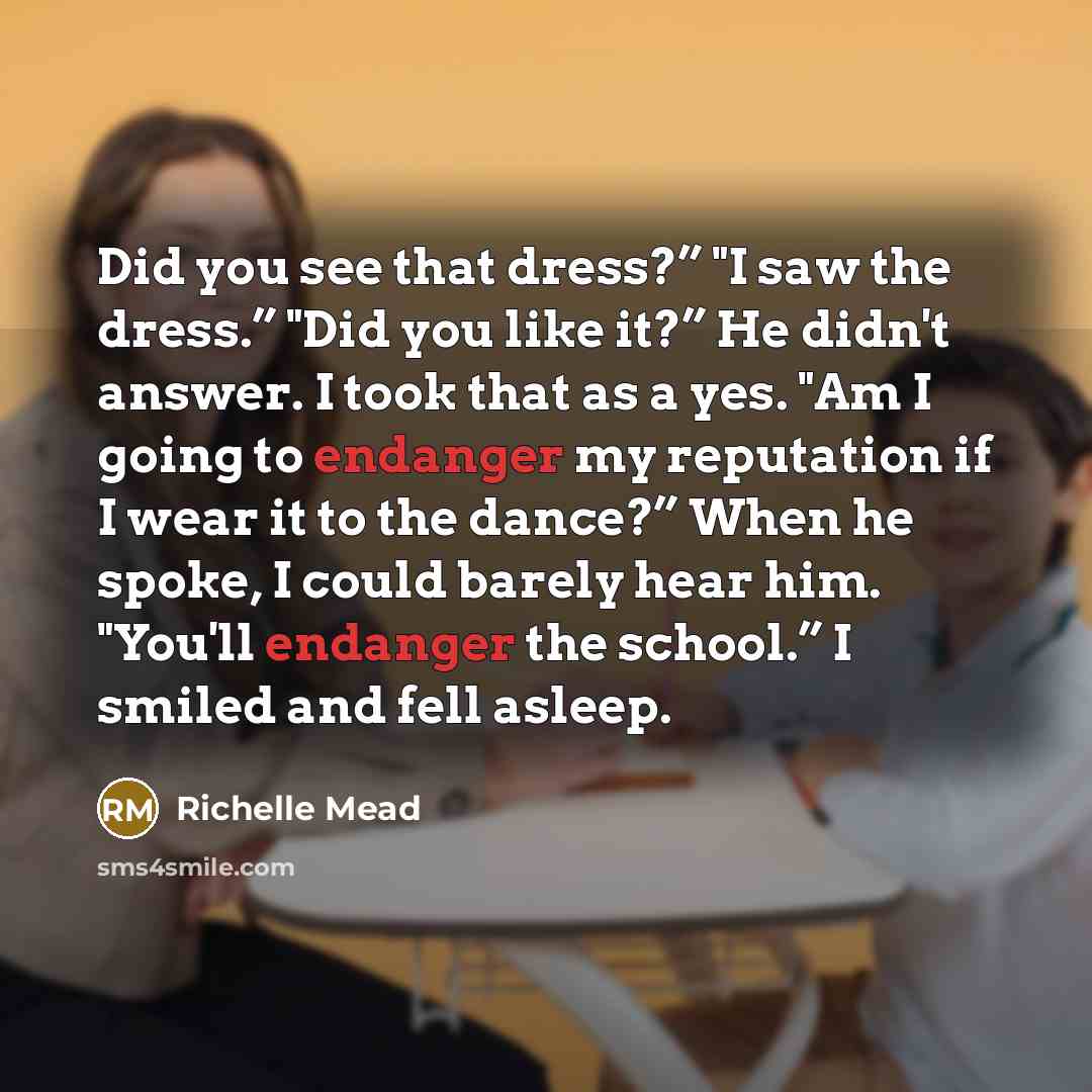 “Did you see that dress?” "I saw the dress.” "Did…” quote by Richelle Mead