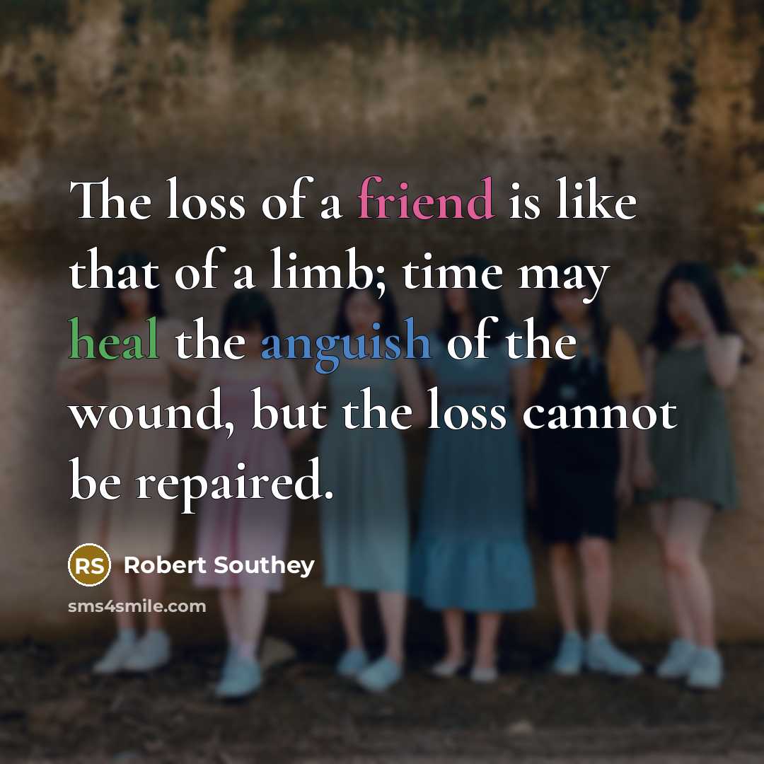 “The loss of a friend is like that of a…” quote by Robert Southey