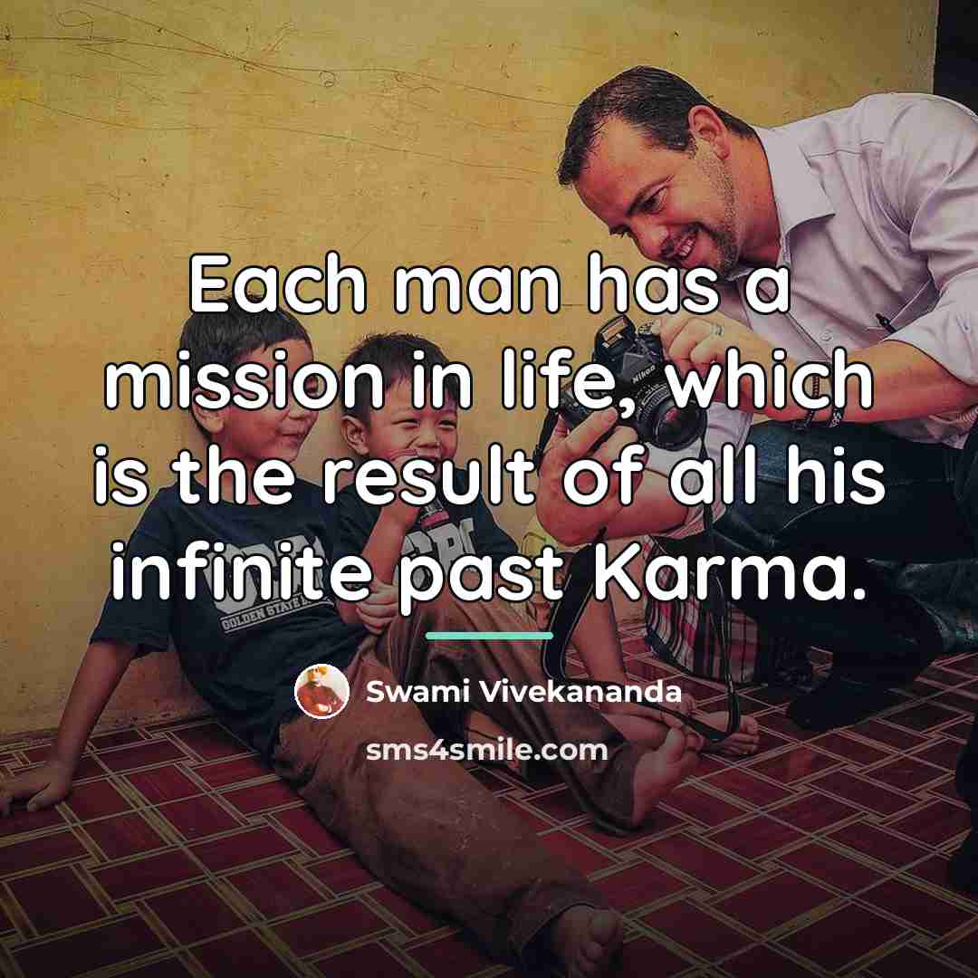 “Each man has a mission in life, which is the…” quote by Swami Vivekananda