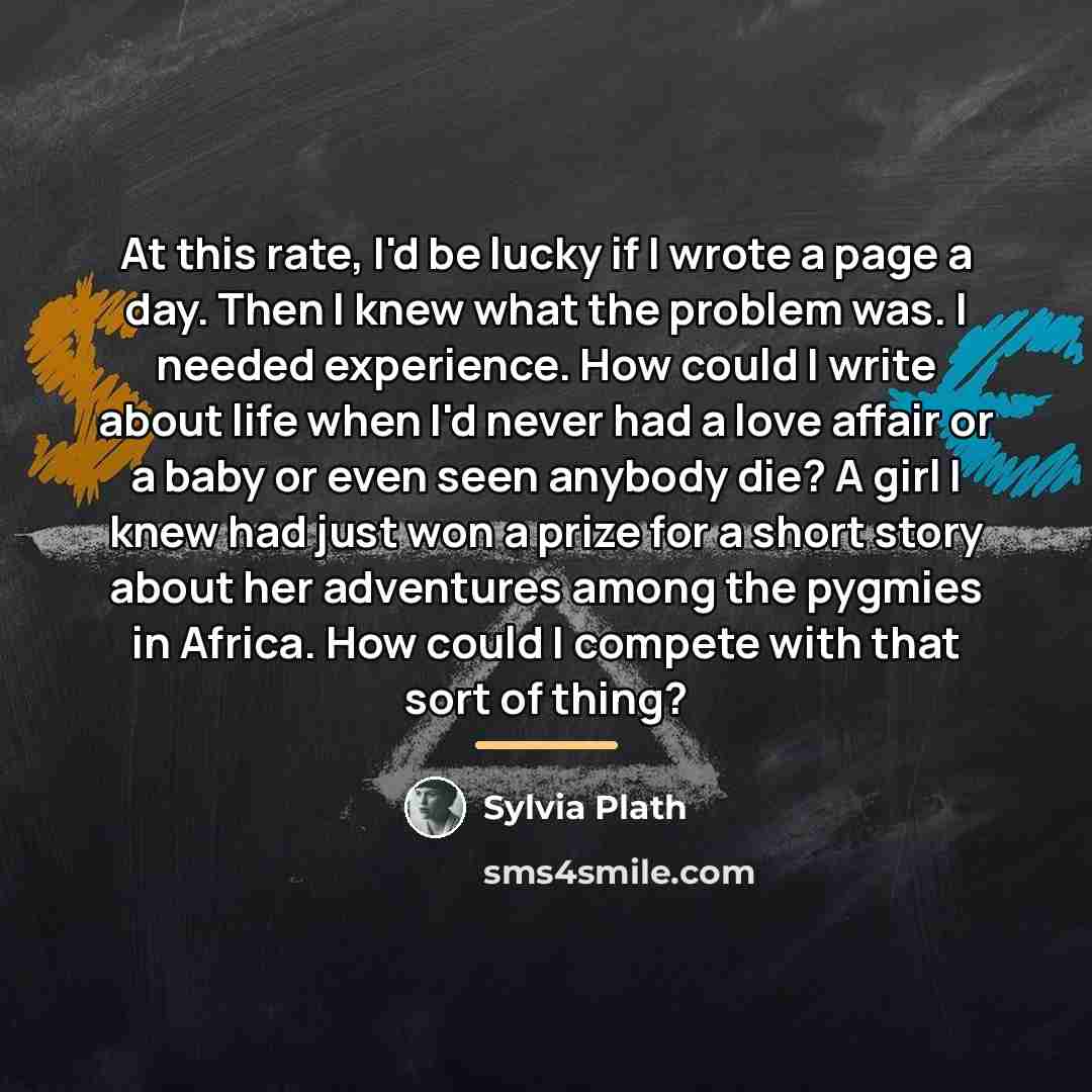 “At this rate, I'd be lucky if I wrote a…” quote by Sylvia Plath