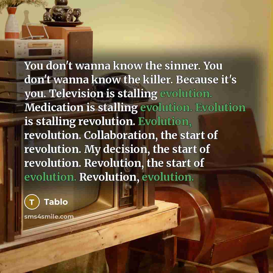 “You don't wanna know the sinner. You don't wanna know…” quote by Tablo