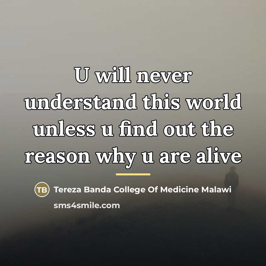 “U will never understand this world unless u find out…” quote by Tereza Banda College Of Medicine Malawi