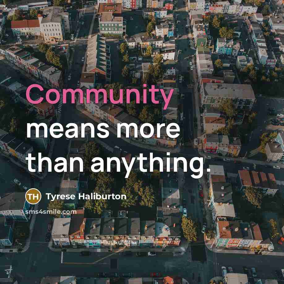 “Community means more than anything.…” quote by Tyrese Haliburton