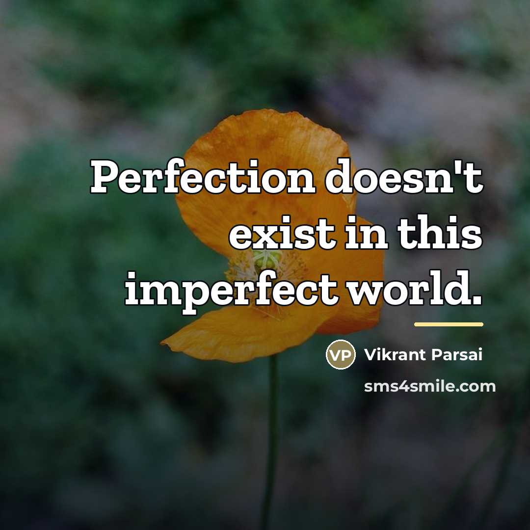 “Perfection doesn't exist in this imperfect world.…” quote by Vikrant Parsai