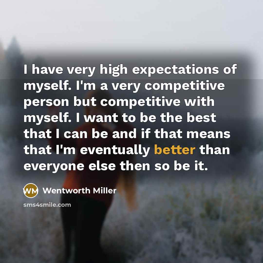 “I have very high expectations of myself. I'm a very…” quote by Wentworth Miller