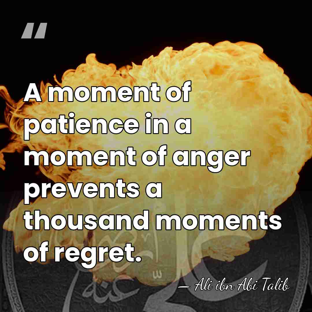 A moment of patience in a moment of anger prevents a thousand&hellip; - Ali ibn Abi Talib