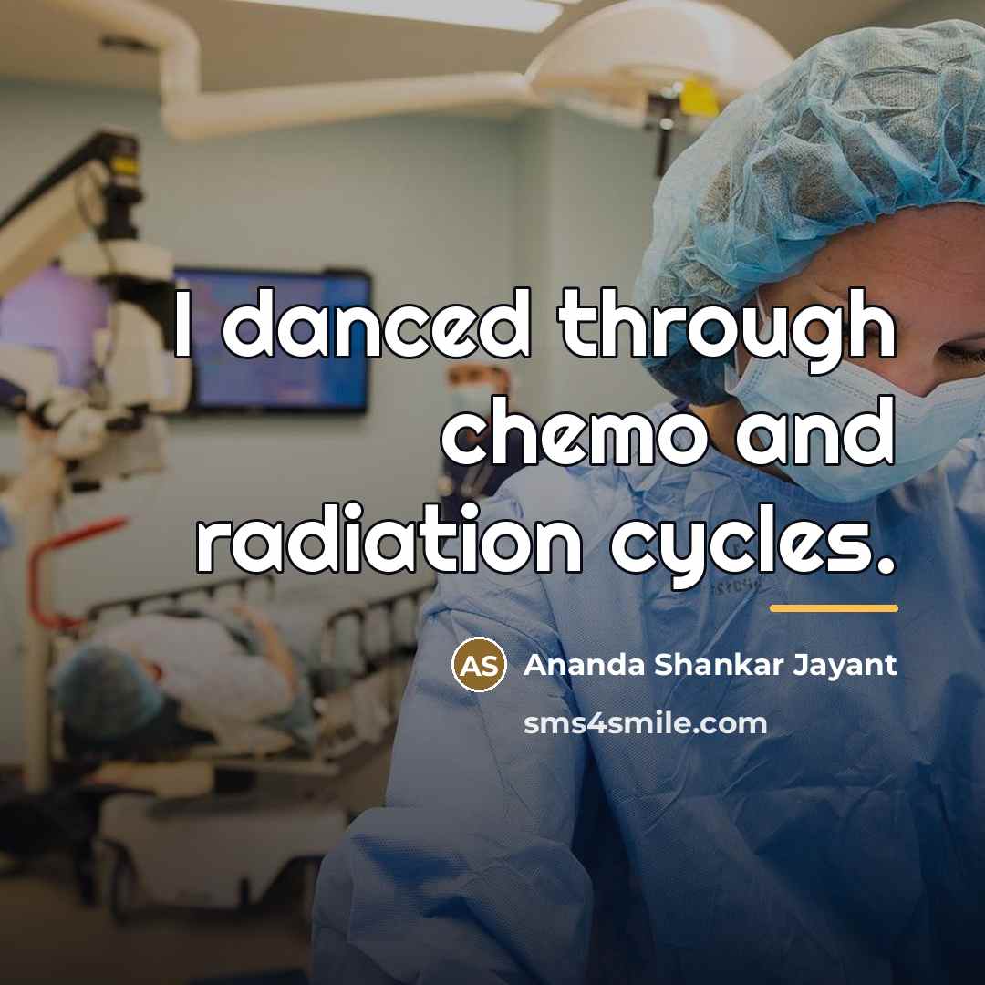 “I danced through chemo and radiation cycles.…” quote by Ananda Shankar Jayant