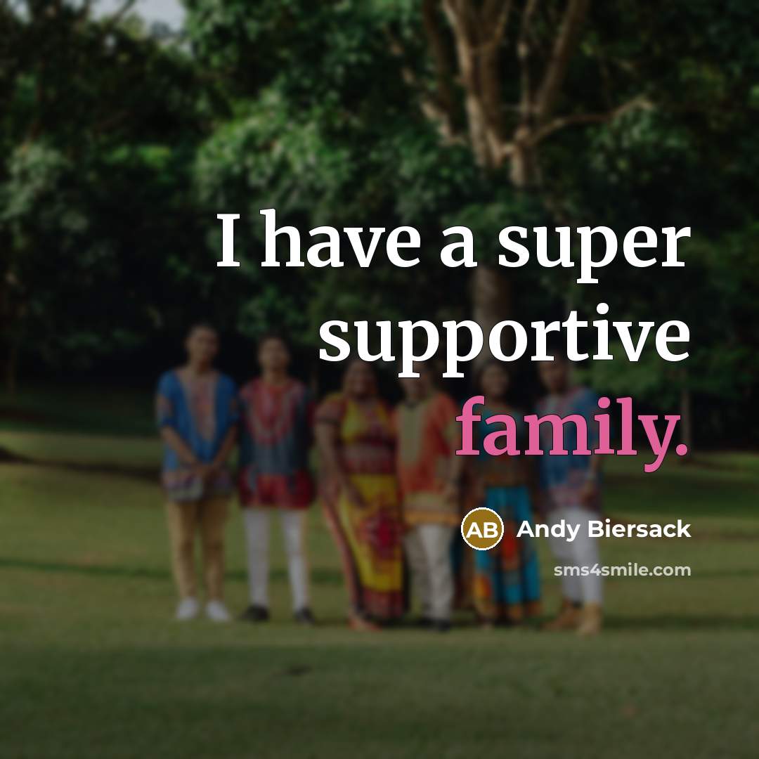 “I have a super supportive family.…” quote by Andy Biersack