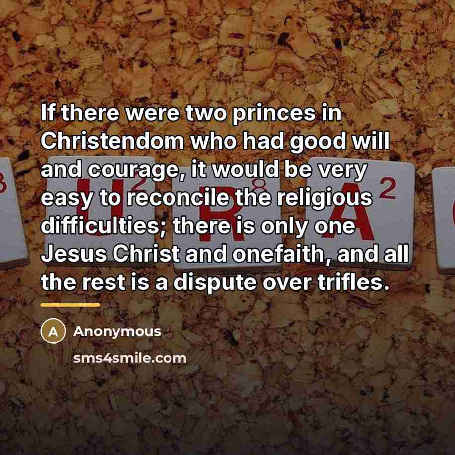 “If there were two princes in Christendom who had good…” quote by Anonymous