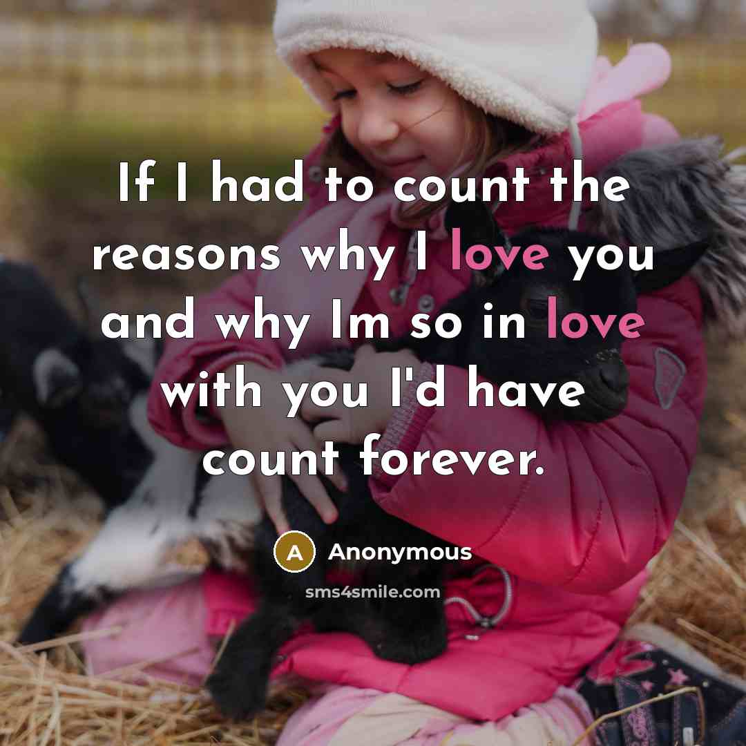 “If I had to count the reasons why I love…” quote by Anonymous