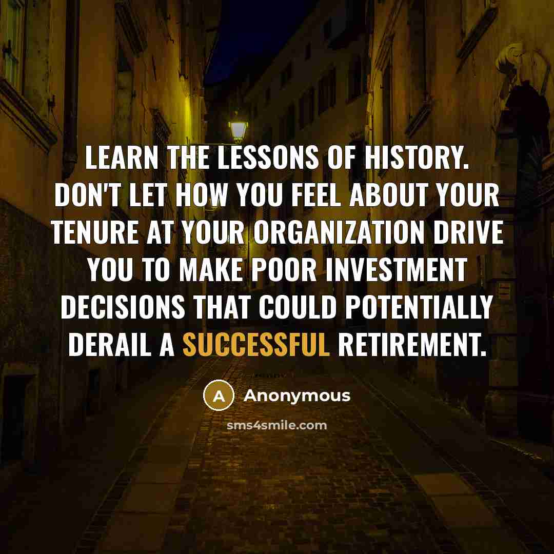 “Learn the lessons of history. Don't let how you feel…” quote by Anonymous