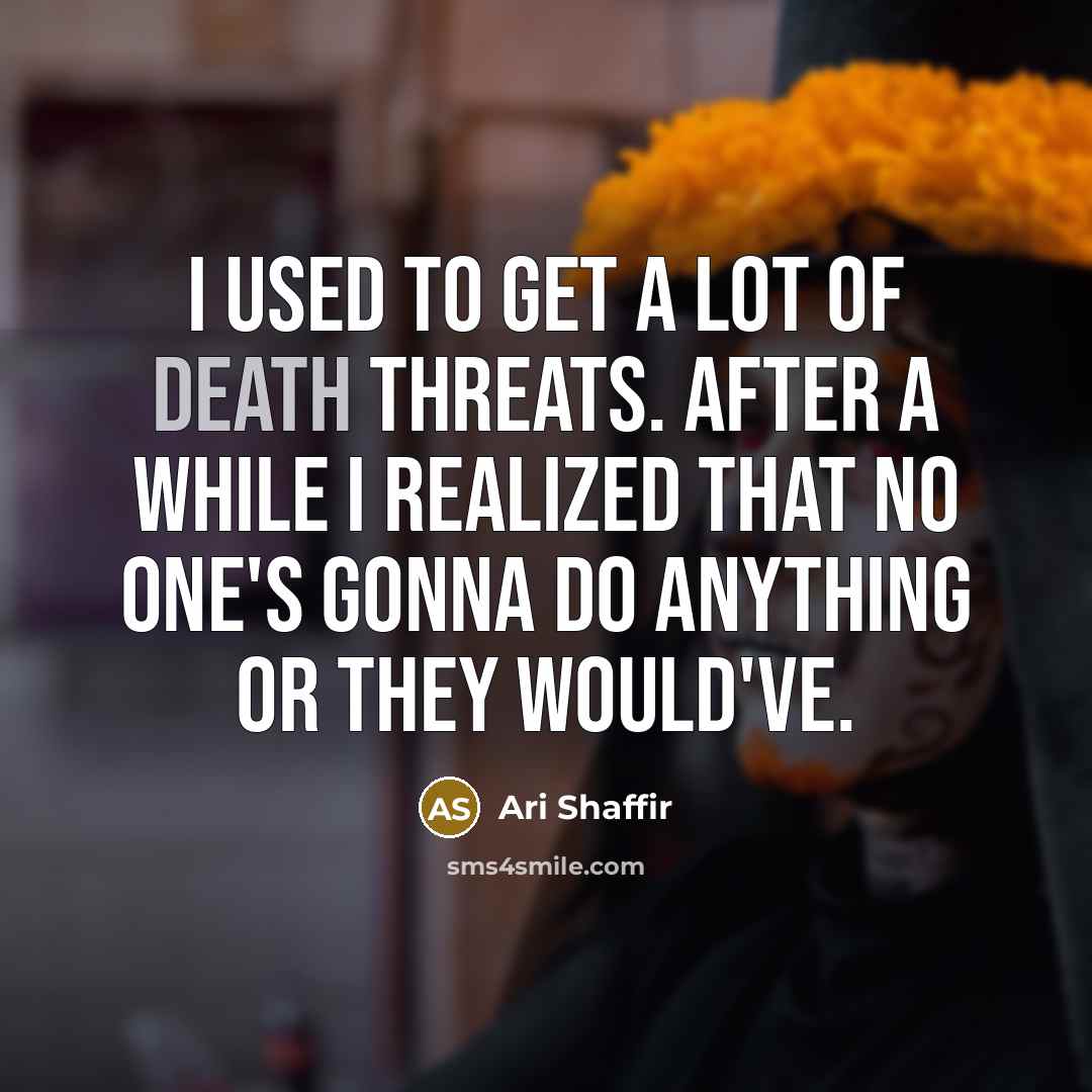 “I used to get a lot of death threats. After…” quote by Ari Shaffir