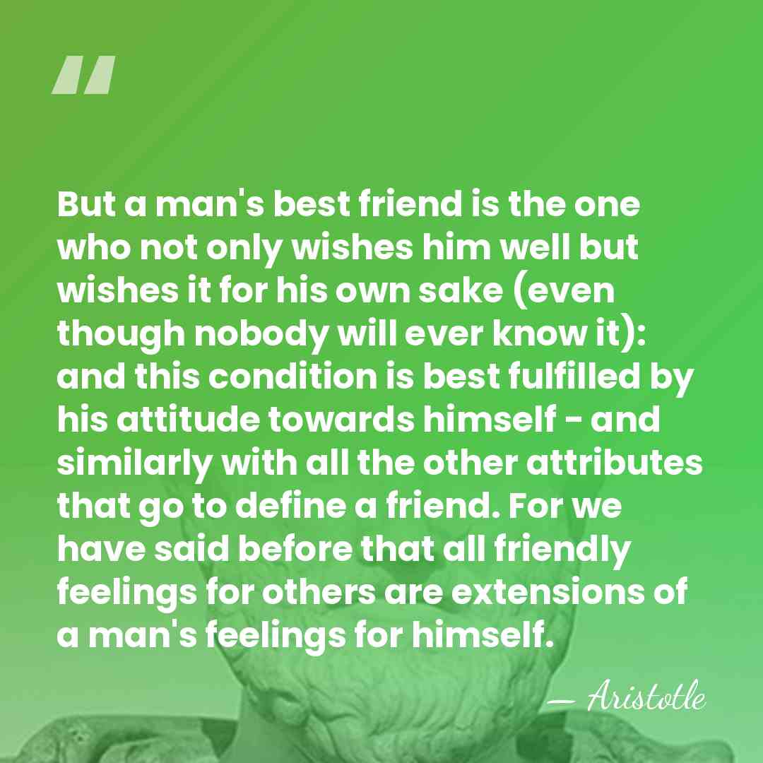 But a man's best friend is the one who not only wishes&hellip; - Aristotle